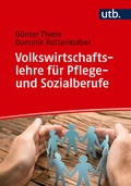 Cover: Volkswirtschaftslehre f&uuml;r Pflege- und Sozialberufe - UTB
