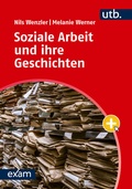 Cover: Soziale Arbeit und ihre Geschichten - UTB