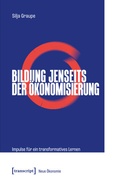 Cover: Bildung jenseits der &Ouml;konomisierung - transcript