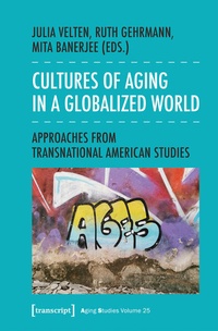 Enlarge image Cover: Cultures of Aging in a Globalized World - transcript