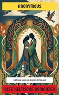Cover: Alte keltische Romanzen - Neu &uuml;bersetzt Verlag