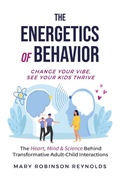 Cover: The Energetics of Behavior - Heart Productions & Publishing, LLC
