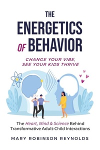 Enlarge image Cover: The Energetics of Behavior - Heart Productions & Publishing, LLC