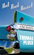 Cover: Hot Rod Heart: A Noir Novelette - Thomas Pluck