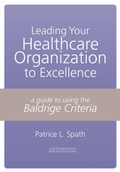 Cover: Leading Your Healthcare Organization to Excellence: A Guide to Using the Baldrige Criteria - ACHE Learn