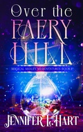 Cover: Over the Faery Hill (The Unseelie Court) - Jennifer L. Hart