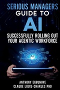 Cover: Serious Managers' Guide to Successfully Rolling Out Your Agentic Workforce - Cybersoft Publishers