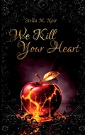 Cover: We Kill Your Heart - Kill &iquest; Save &iquest; Free &iquest; Own