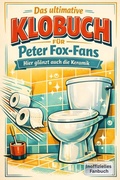 Cover: Das ultimative Klobuch f&uuml;r Peter Fox-Fans - tiptop