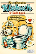 Cover: Das ultimative Klobuch f&uuml;r Sido-Fans - tiptop