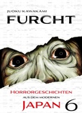 Cover: Furcht: Horrorgeschichten aus dem moderenen Japan, Band 5 - Band 6 - Panini Manga