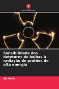 Cover: Sensibilidade dos detetores de bolhas &agrave; radia&ccedil;&atilde;o de prot&otilde;es de alta energia - Edi&ccedil;&otilde;es Nosso Conhecimento