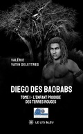 Cover: Diego des Baobabs -Tome 1 - Le Lys Bleu &Eacute;ditions
