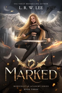 Enlarge image Cover: Marked (Morningstar Academy, #3) - L. R. W. Lee
