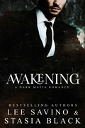 Cover: Awakening (a Dark Mafia Romance, #2) - Lee Savino