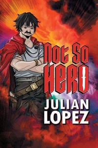 Enlarge image Cover: Not So Hero - Inkwell Books LLC