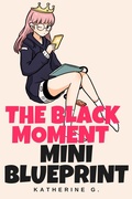 Cover: The Black Moment Mini Blueprint - Katherine G.