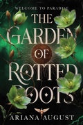 Cover: The Garden of Rotted Roots - Ariana August