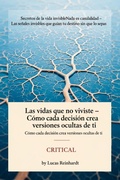 Cover: Las vidas que no viviste - C&oacute;mo cada decisi&oacute;n crea versiones ocultas de ti (Secretos de la vida invisible) - Dev Audiobooks