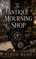Cover: The Antique Mourning Shop - Simon Rudd