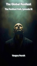 Cover: The Global Penitent (The Penitent Path, #3) - Mr Parrott