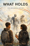 Cover: What Holds - THE BECOMING SERIES
