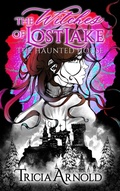 Cover: The Witches of Lost Lake: The Haunted House - 4 Oak Books