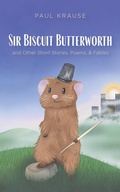 Cover: Sir Biscuit Butterworth and Other Short Stories, Poems, and Fables - Wipf and Stock Publishers