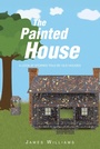 Cover: The Painted House - Christian Faith Publishing, Inc.