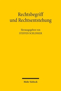 Enlarge image Cover: Rechtsbegriff und Rechtsentstehung - Mohr Siebeck