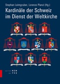 Cover: Kardin&auml;le der Schweiz im Dienst der Weltkirche - Theologischer Verlag Z&uuml;rich