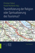 Cover: Touristifizierung der Religion oder Spiritualisierung des Tourismus? - Theologischer Verlag Z&uuml;rich