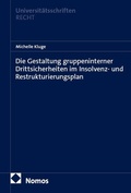 Cover: Die Gestaltung gruppeninterner Drittsicherheiten im Insolvenz- und Restrukturierungsplan - Nomos