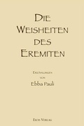 Cover: Die Weisheiten des Eremiten - Eich-Verlag
