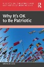 Cover: Why It's OK to Be Patriotic - Routledge