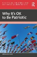 Cover: Why It's OK to Be Patriotic - Routledge