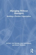 Cover: Managing Without Managers - Taylor & Francis