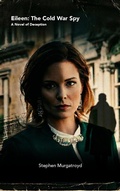 Cover: Eileen - The Cold War Spy - Lulu.com