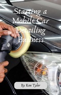 Cover: Starting a Mobile Car Detailing Business - Lulu.com