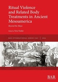 Cover: Ritual Violence and Related Body Treatments in Ancient Mesoamerica - British Archaeological Reports (Oxford) Ltd