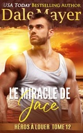 Cover: Le Miracle de Jace (H&eacute;ros &agrave; louer, #12) - Valley Publishing Ltd.