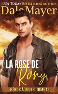 Cover: La Rose de Rory (H&eacute;ros &agrave; louer, #13) - Valley Publishing Ltd.