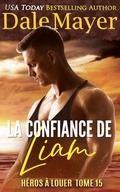 Cover: La Confiance de Liam (H&eacute;ros &agrave; louer, #15) - Valley Publishing Ltd.