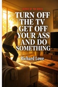 Cover: Turn Off the TV, Get Off Your Ass, and Do Something - Enemies of You Series