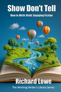 Cover: Show Don't Tell - The Working Writer's Library Series
