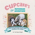 Cover: Cupcake's Mothering Adventure - Brighter days