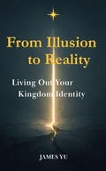 Cover: From Illusion To Reality - James Yu