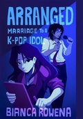 Cover: Arranged Marriage to a K-pop Idol - Bianca Watson