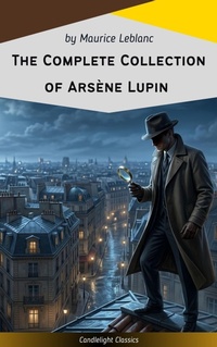 Enlarge image Cover: The Complete Collection of Arsène Lupin - Candlelight Classics