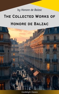 Enlarge image Cover: The Collected Works of Honore de Balzac - Candlelight Classics